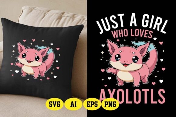 Review: Just a Girl Who Loves Axolotls Design