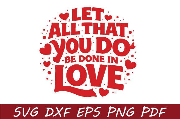Review: Let All That You Do Be Done in Love PNG for Embroidery